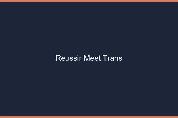Réussir meet trans