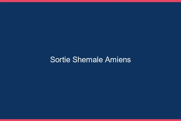 Sortie shemale Amiens