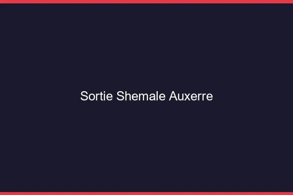 Sortie shemale Auxerre