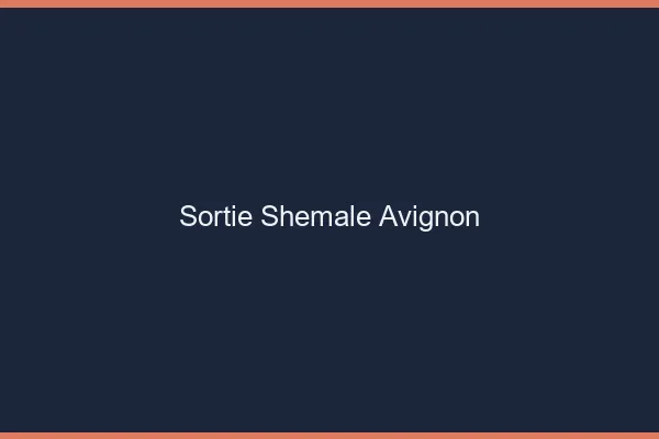 Sortie shemale Avignon
