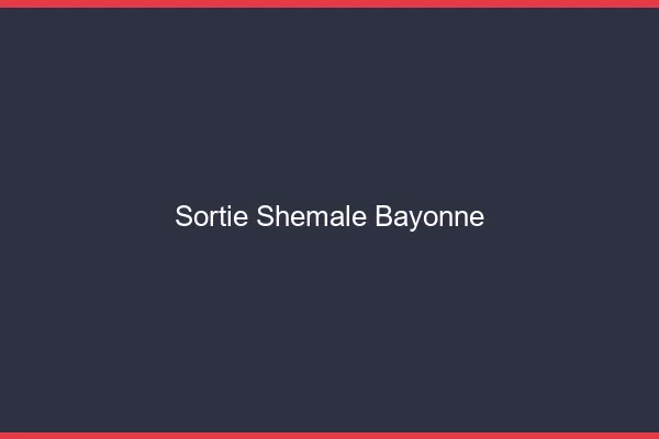 Sortie shemale Bayonne