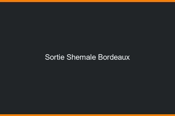 Sortie shemale Bordeaux