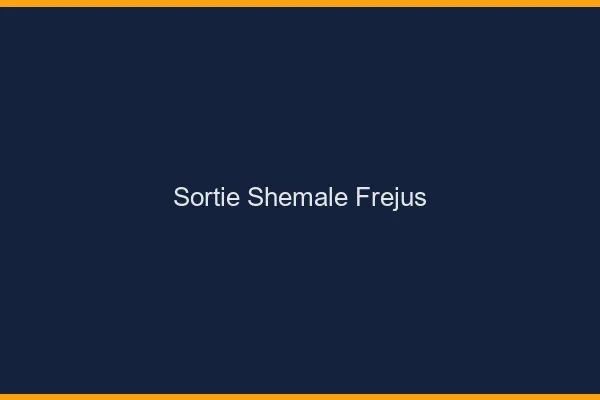 Sortie shemale Fréjus