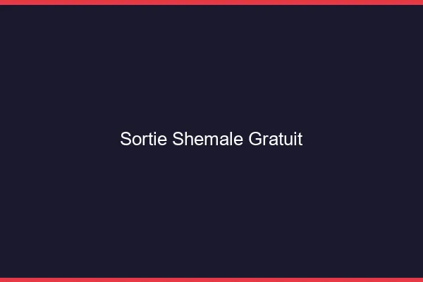 Sortie shemale gratuit
