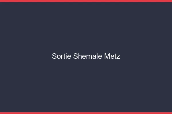 Sortie shemale Metz