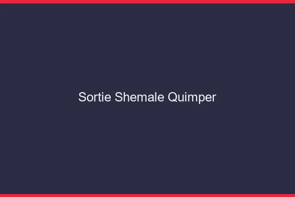 Sortie shemale Quimper