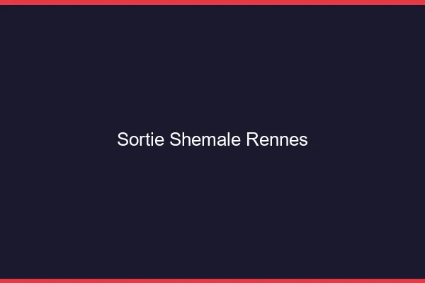Sortie shemale Rennes