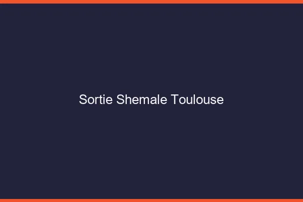 Sortie shemale Toulouse