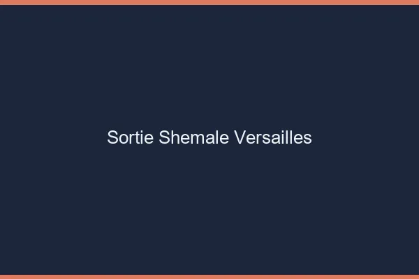 Sortie shemale Versailles