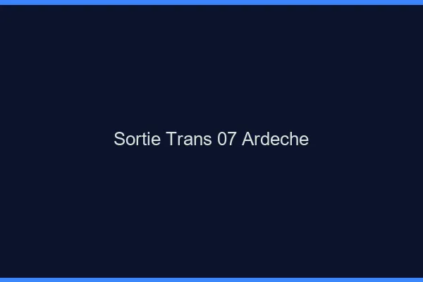 Sortie trans 07 ardèche