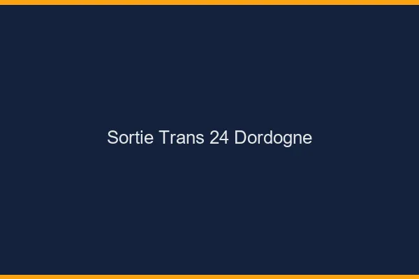Sortie trans 24 dordogne