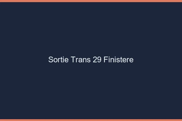 Sortie trans 29 finistère
