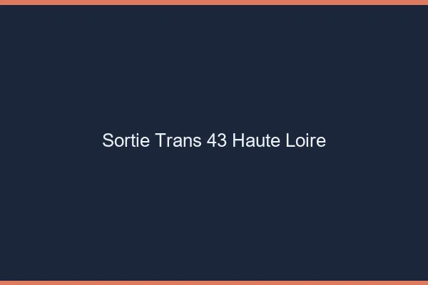Sortie trans 43 haute-loire