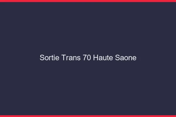 Sortie trans 70 haute-saône