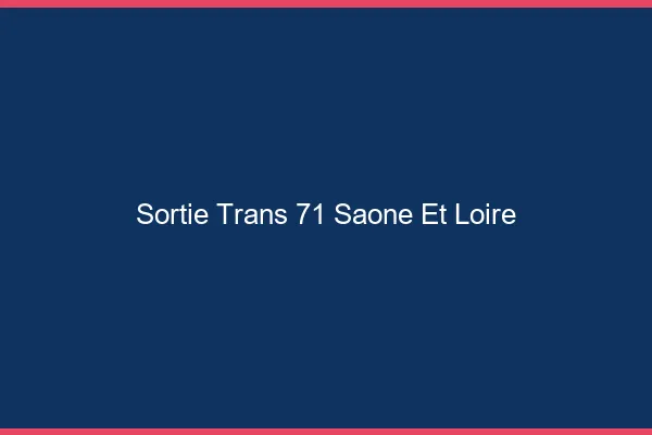 Sortie trans 71 saône-et-loire