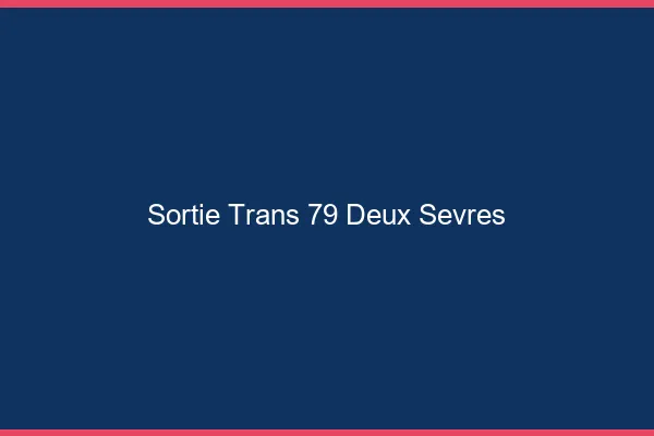 Sortie trans 79 deux-sèvres