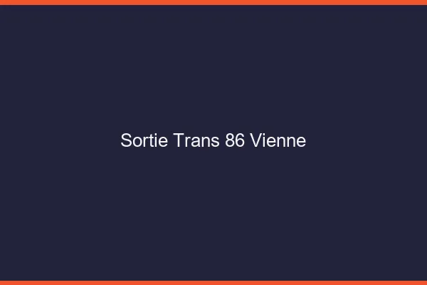 Sortie trans 86 vienne