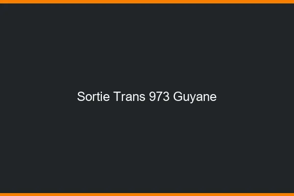 Sortie trans 973 Guyane