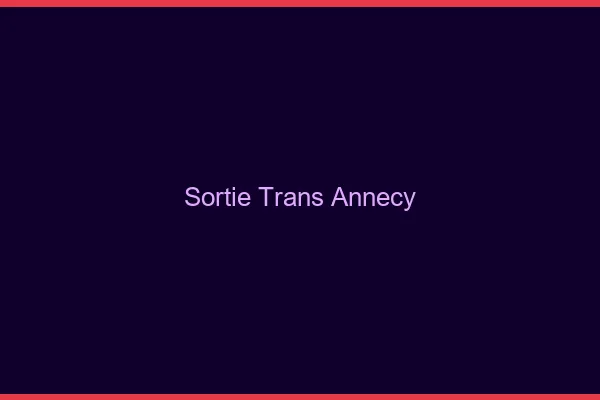 Sortie trans Annecy