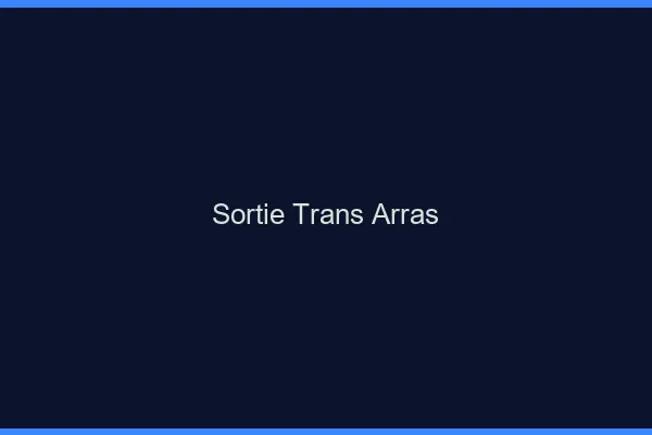 Sortie trans Arras