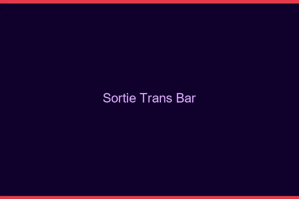 Sortie trans bar