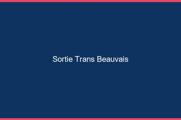 Sortie trans Beauvais