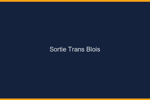Sortie trans Blois