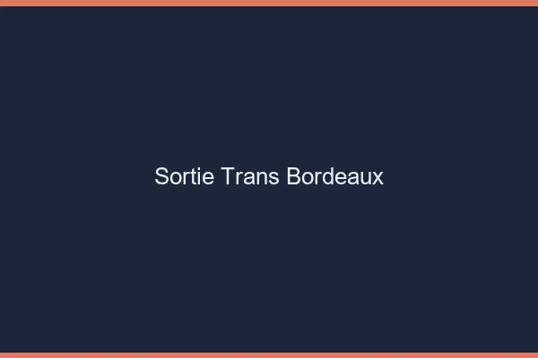Sortie trans Bordeaux