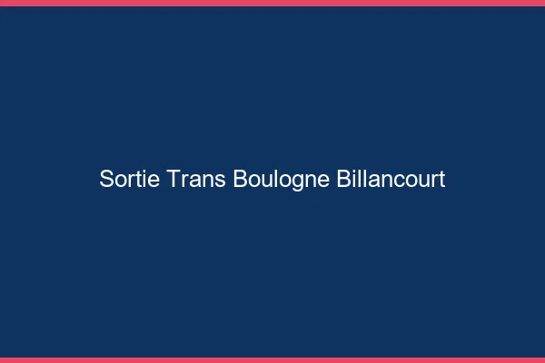 Sortie trans Boulogne-Billancourt