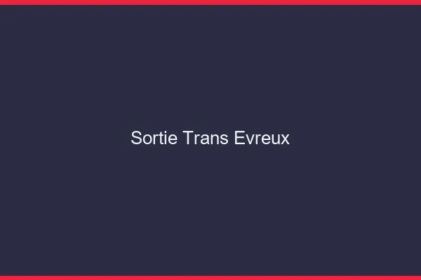 Sortie trans Évreux