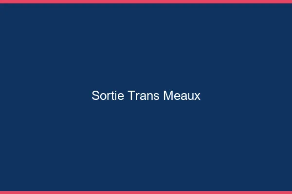 Sortie trans Meaux