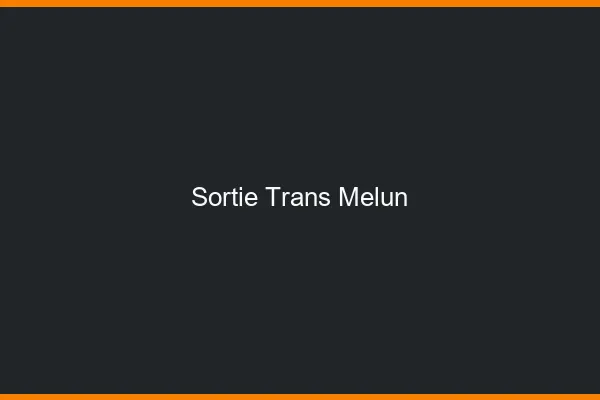 Sortie trans Melun