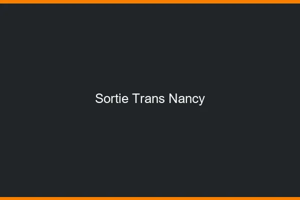 Sortie trans Nancy