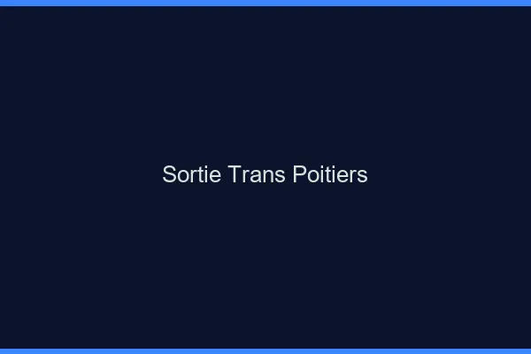 Sortie trans Poitiers