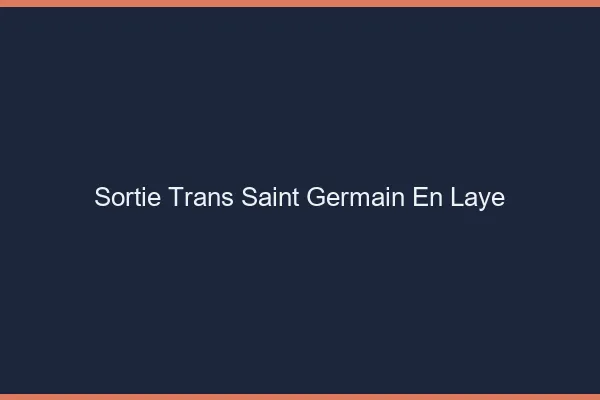 Sortie trans Saint-Germain-en-Laye