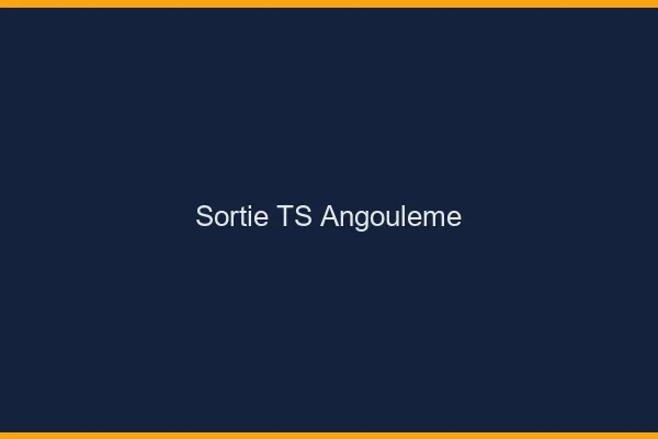 Sortie TS Angoulême