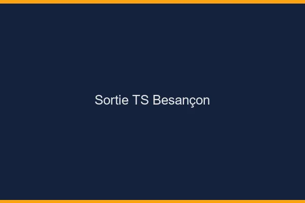 Sortie TS Besançon