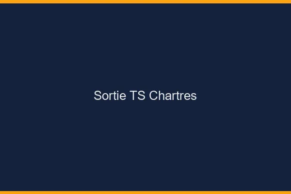 Sortie TS Chartres