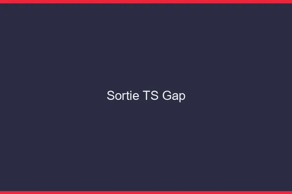 Sortie TS Gap