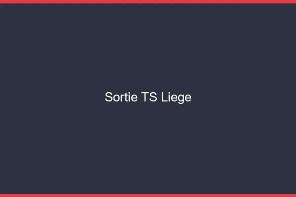 Sortie TS Liège