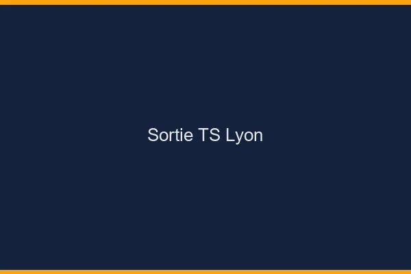 Sortie TS Lyon