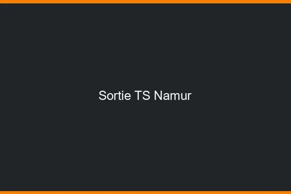 Sortie TS Namur