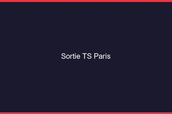 Sortie TS Paris