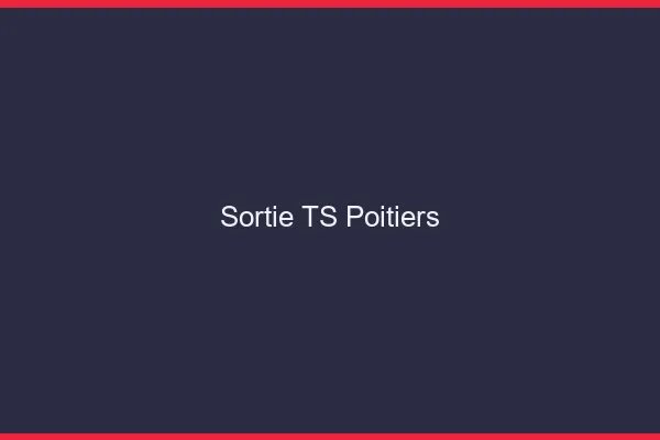 Sortie TS Poitiers