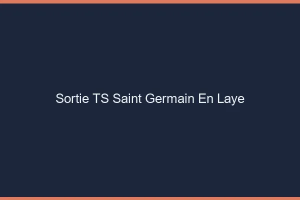 Sortie TS Saint-Germain-en-Laye