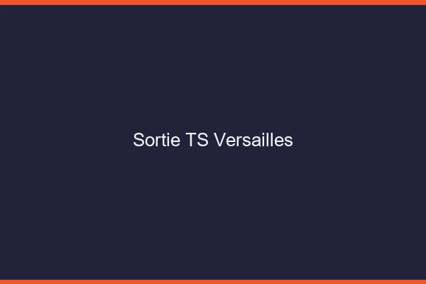 Sortie TS Versailles