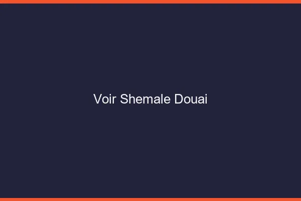 Voir shemale Douai