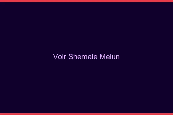 Voir shemale Melun