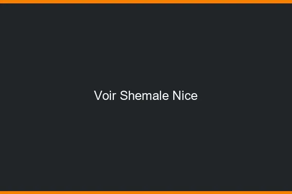 Voir shemale Nice