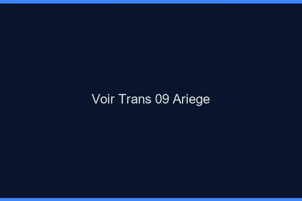 Voir trans 09 ariège